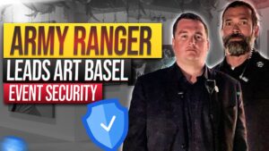 Army Ranger Mike Edwards leads Art Basel Security Details