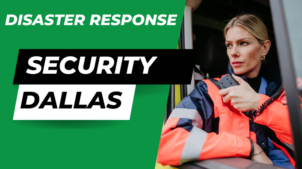 Disaster Response Security in Dallas