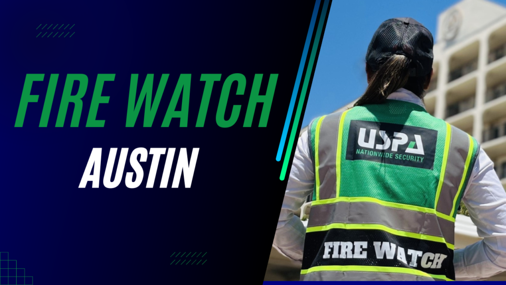 Fire Watch Experts in Austin Texas