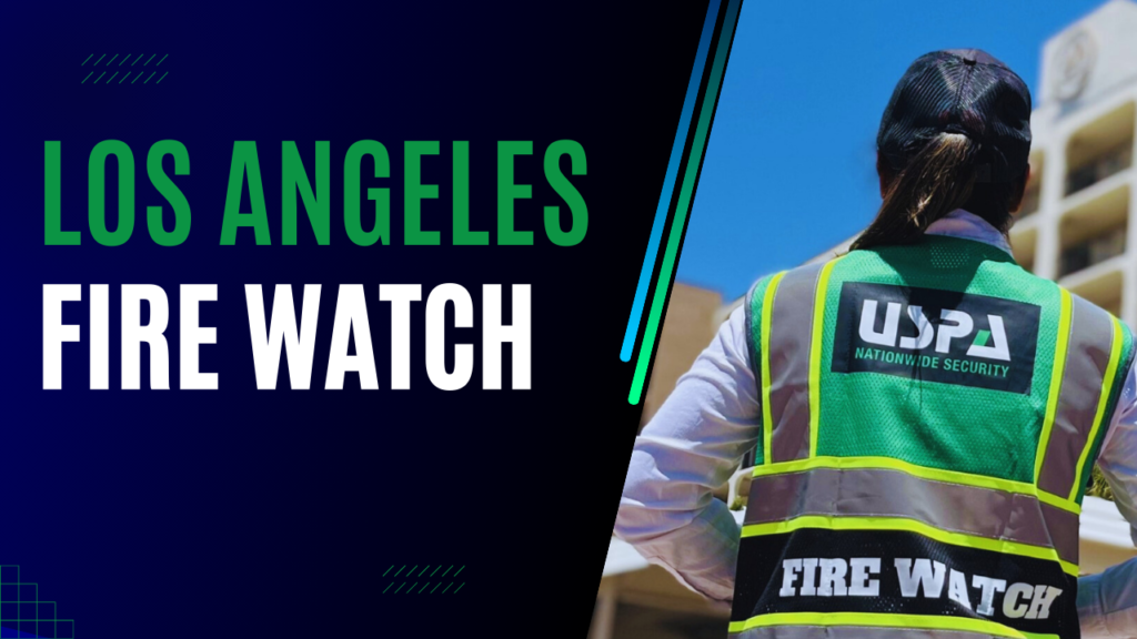 NFPA Certified Fire Watch Service in Los Angeles