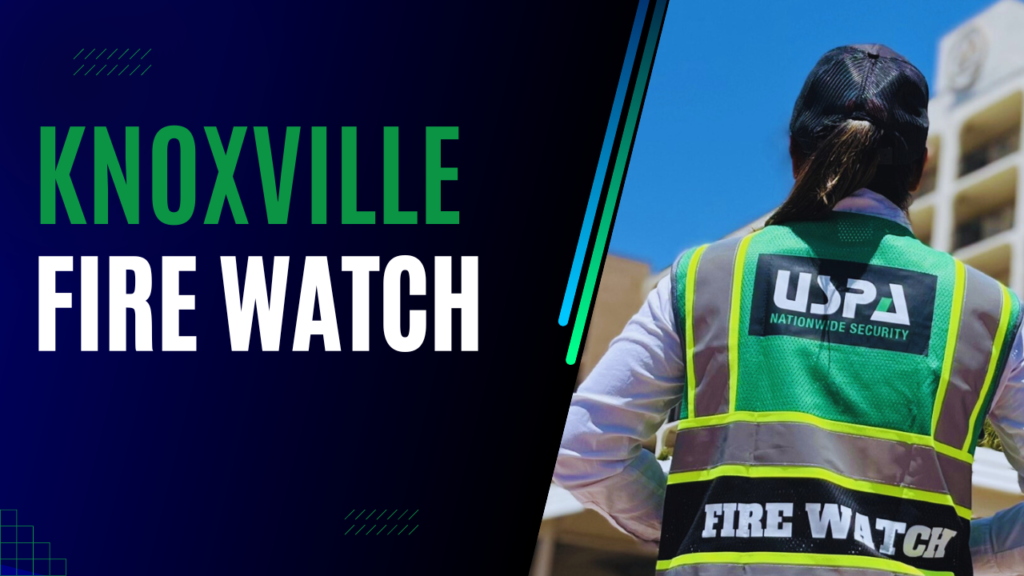 Fire Watch Service Knoxville - NFPA Certified since 2005