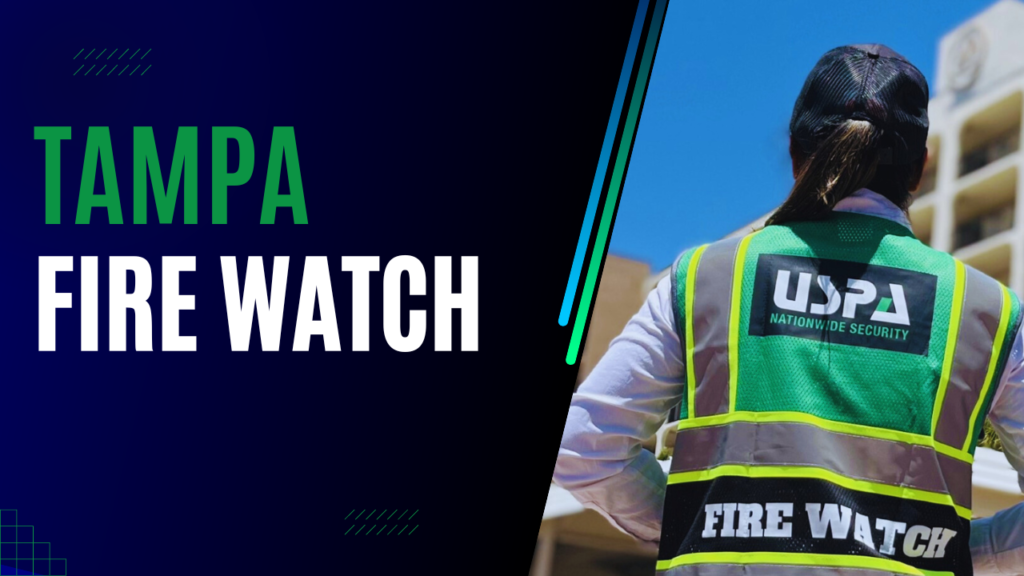 Tampa Fire Watch - NFPA Certified Fire Guards since 2005