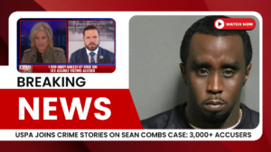 USPA Joins Crime Stories on Sean Combs Case - 3000 Accusers