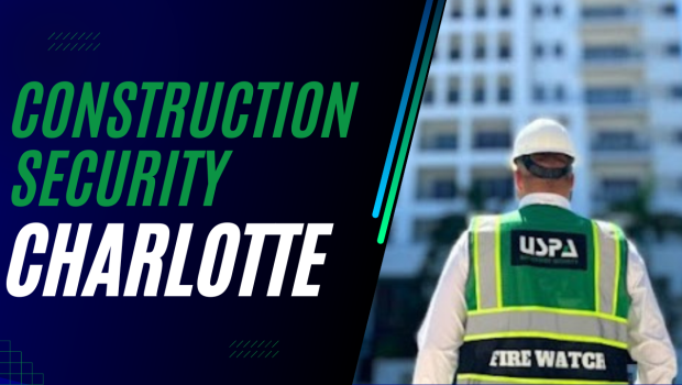 Construction Site Security Experts in Charlotte