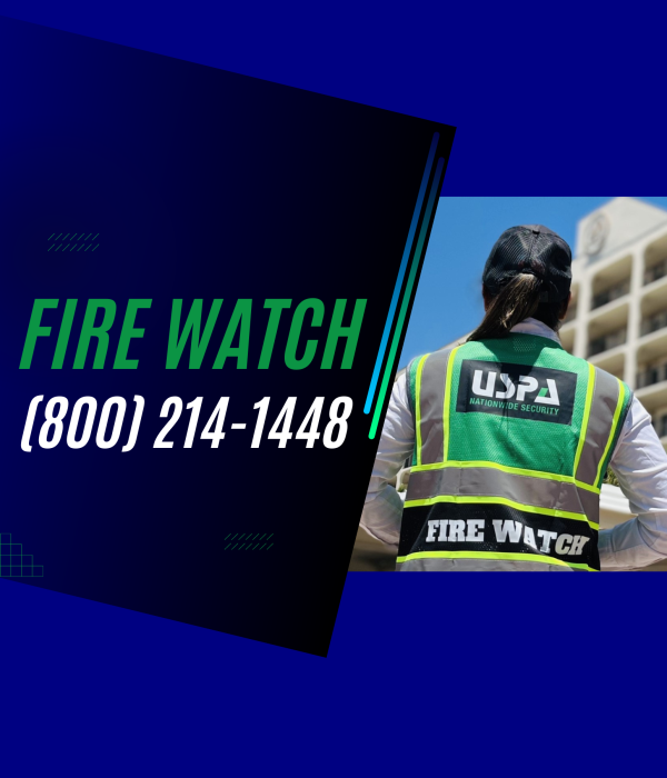 Fire Watch by USPA Nationwide Security - Licensed and Insured